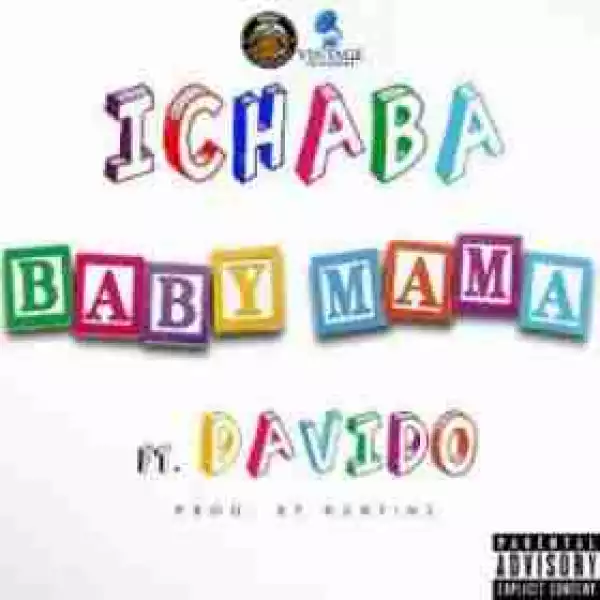 Ichaba - Baby Mama Ft. Davido